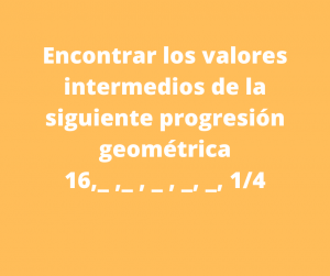progresión geométrica