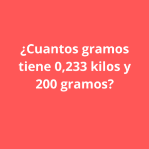 cuantos gramos tiene un kilo